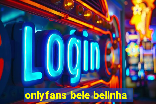 onlyfans bele belinha